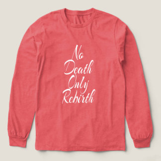 Triblenda No Muerte Solo Renacimiento CAMISETA LONGSLEEVE ME