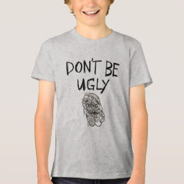 Triblenda No seas una camiseta juvenil feo para niños
