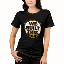 Nosotros Construimos Esta Camiseta De Construcción
