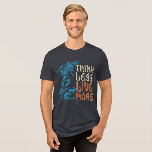 Triblenda Pensar menos en vivo más camiseta de tres mezclas
