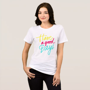Triblenda Que tengas un buen día de camiseta