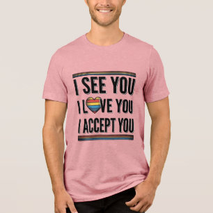 Triblenda Te veo te amo te acepto orgullo Diseño de camiseta