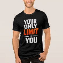 tu único límite eres tú – Camiseta Motivacional