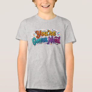 Triblenda Vas a Necesitar – Diseño de Camiseta con Actitud A