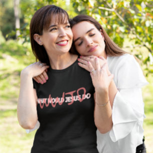 Triblenda WWJD – ¿Qué haría Jesús *realmente*? Camiseta