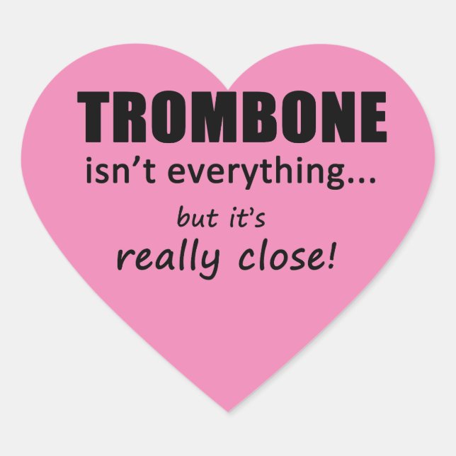 Trombone no es todo Pegatina de corazón (Anverso)