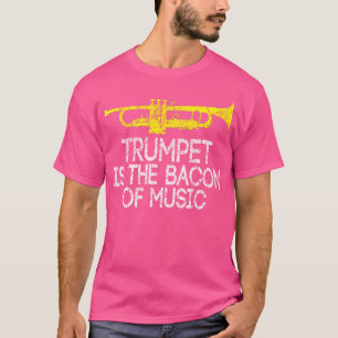 Trompeta Es El Tocino De La Música Camiseta Divert