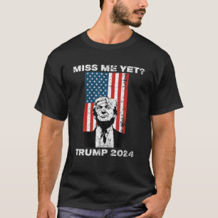 Trump 2024 Me Extraña Aún Con Camiseta