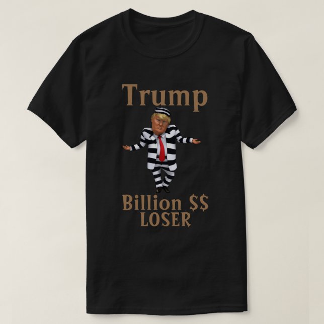 Trump Billion $$ Camiseta perdedora (Diseño del anverso)