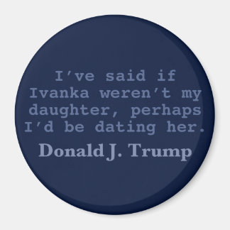 Trump Dating Ivanka, imán redondo de 3"