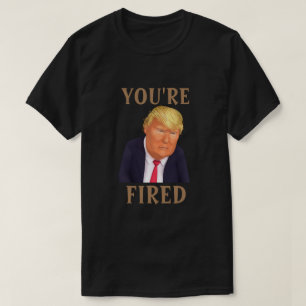 Trump, eres una camiseta despedida