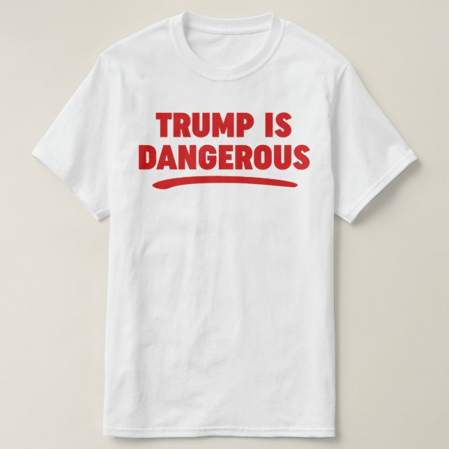 Trump es peligroso camiseta de 2016 (Diseño del anverso)