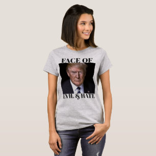 Trump FACE DE LA Camiseta MALA Y DE ODIO