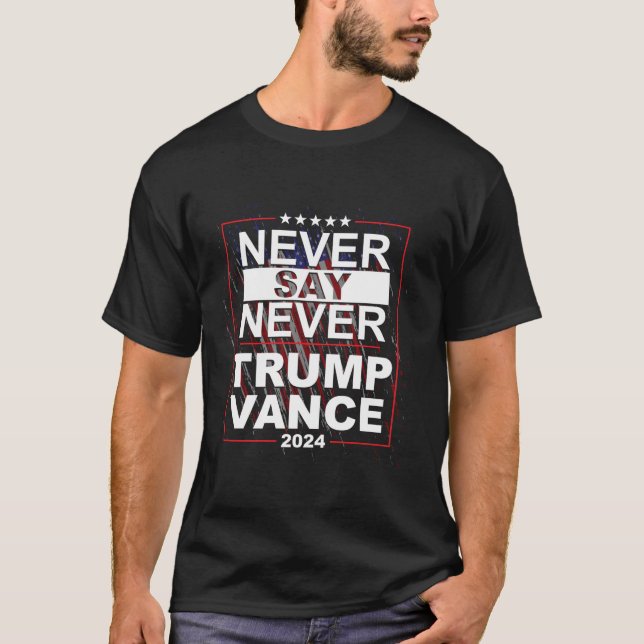 Trump Vance 2024 nunca dijo nunca camiseta (Anverso)