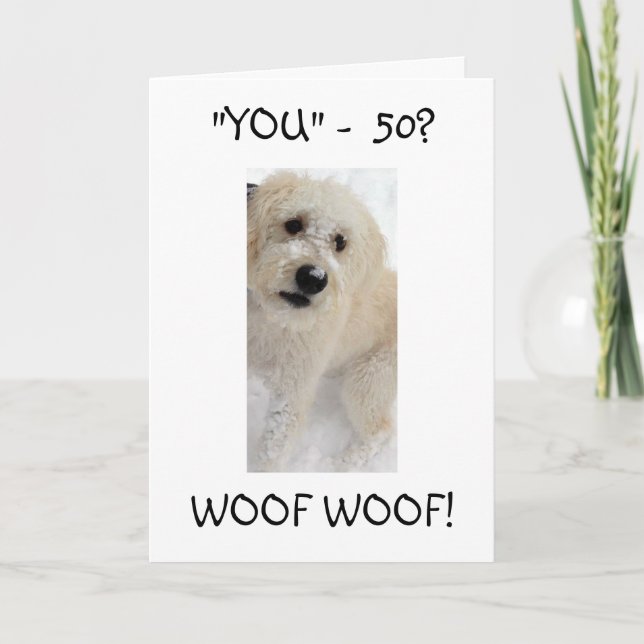 ¿TÚ 50? WOOF WOOF NO SABÍA TARJETA DE CUMPLEAÑOS (Anverso)