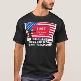 TU DINERO ES MI DINERO Camiseta