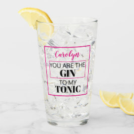 Tú eres el GIN de mi TONIC. Rosa. Personalizado