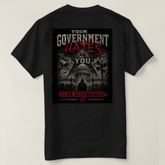 Tu Gobierno Te Odia Camiseta