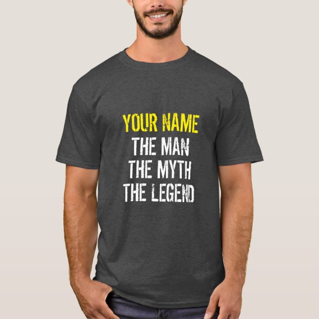TU NOMBRE EL HOMBRE EL MITO LA LEYENDA Camiseta (Anverso)