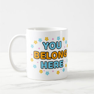 Tú Perteneces Aquí - Taza de Café
