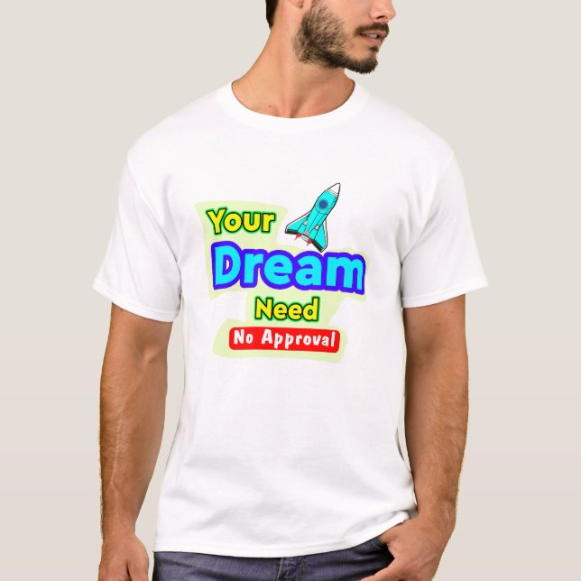 Tu Sueños No Necesitan Aprobación, Camiseta Tipogr (Anverso)