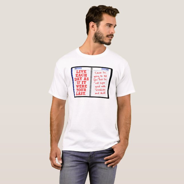 Tu Último Día Camiseta Divertida (Anverso completo)