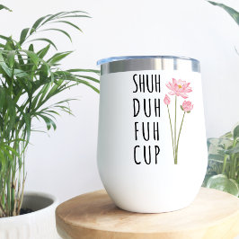 Tumbler De Vino Insulado De Floral Shuh Duh Fuh Cu