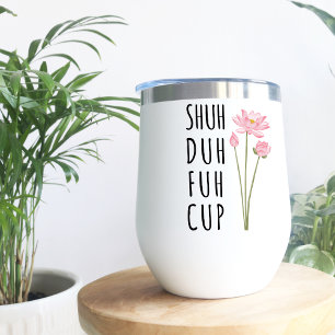 Tumbler De Vino Insulado De Floral Shuh Duh Fuh Cu