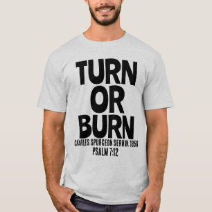 TURN O BURN, Camisetas cristianas SPERGEON