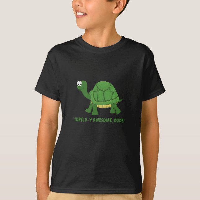 ¡Turtle-y Asombroso, tío! Camiseta de tortuga (Anverso)