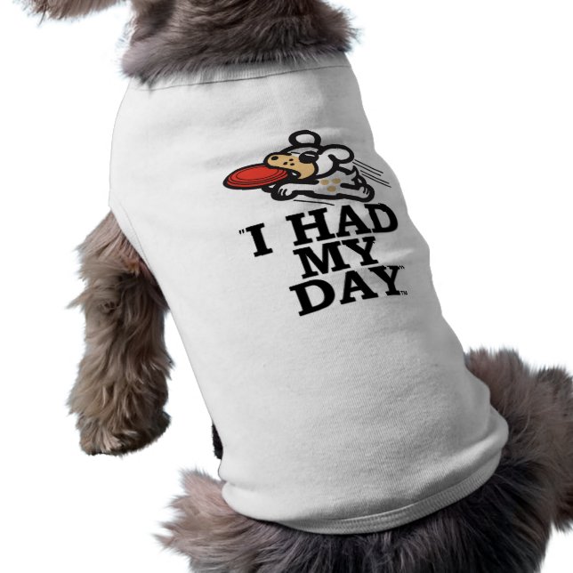 " TUVE MI DÍA " Camiseta de perro (Atrás)