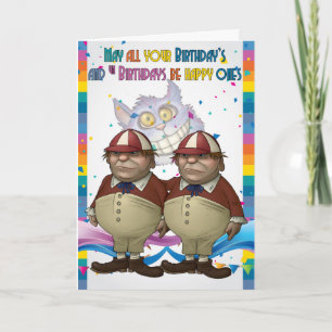 Tweedledum, tarjeta de cumpleaños de Tweedledee - 