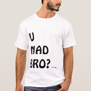 ¿U BRO ENOJADO? Camiseta