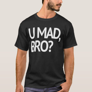¿U ENOJADO, BRO? CAMISETA