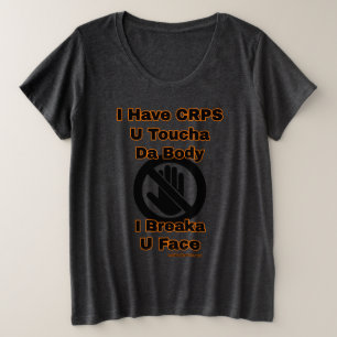 U Toucha Da Body...CRPS Plus T-Shirt Tamaño