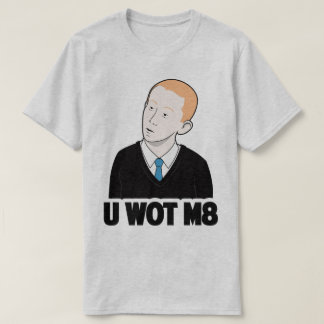 U WOT M8 usted qué camiseta divertida de Meme del