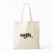 "Ugh." Bolsa de tela divertida - Bolsa Minimalista