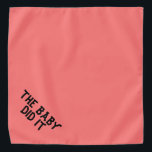 Un bebé gracioso lo hizo con la bandana de perro p<br><div class="desc">Este humorístico bandana de perro dice: "El bebé lo hizo". Puede cambiar el estilo de fuente o el color si lo desea. También puede reemplazar las palabras de ejemplo de la plantilla por el texto de su personalizado si lo desea. Esto es perfecto para un perro travieso que siempre está...</div>