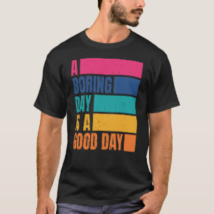Un Día Aburrido Es Un Buen Día Hombres Camiseta DC