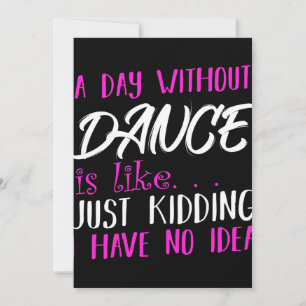 Un Día Sin Baile Es Como Una Decoración De Broma