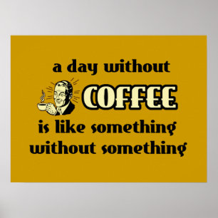 Un Día Sin Café Póster Divertido