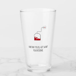 Un día tendrás lo que mereces.