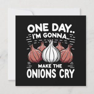 Un Día, Voy a Hacer que las Cebollas Lloren!