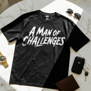 Un hombre de desafíos - Camiseta de diseño motivac