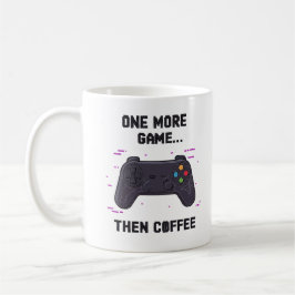 Un Juego Más y Luego Café – Taza de Café Divertida