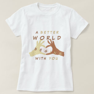 Un Mundo Mejor Comienza Con Tu Camiseta De Texto