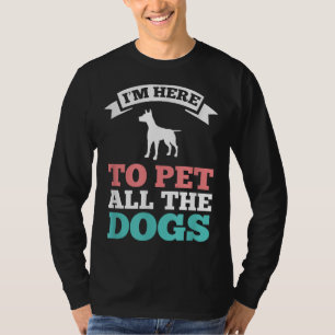 Un Perro Divertido Lover Camiseta Aquí Para Mascot