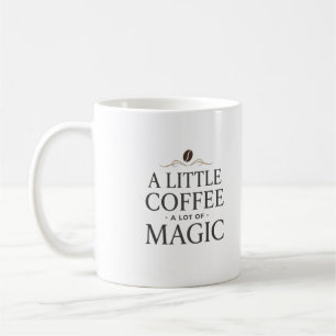 ​Un Poco De Café, Mucha Magia Taza De Café Elegant
