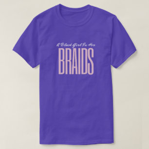 "Una chica negra con sus trenzas" Camiseta negra d