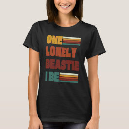 Una Sola Beastie Que Soy. Camiseta